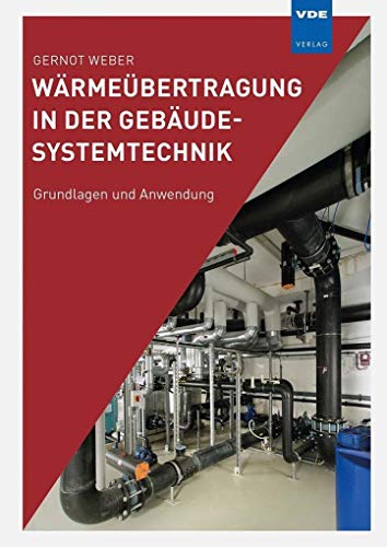 Wärmeübertragung in der Gebäudesystemtechnik: Grundlagen und Anwendung von Vde Verlag GmbH